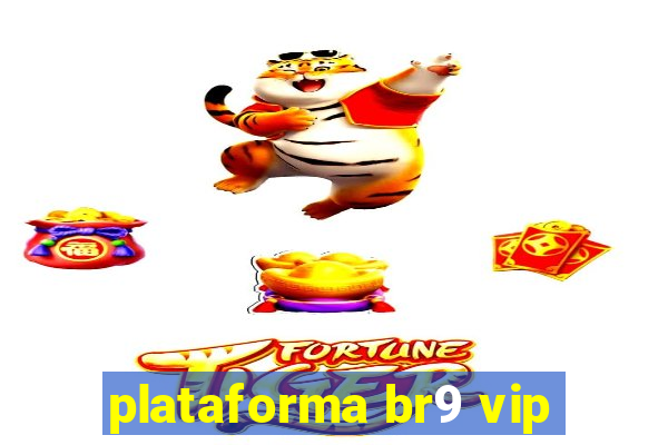 plataforma br9 vip